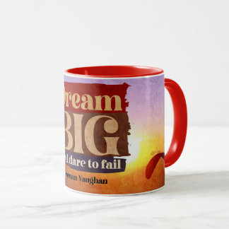 Dream Big And Dare To Fail Mug
