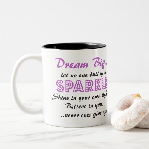 Dream Big and Let No One Dull Your Sparkle Mug