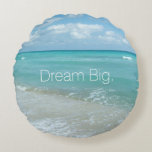 Dream Big Aqua Beach Ocean Scene Landscape Round Pillow