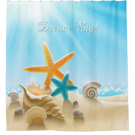 Dream Big Beach Scene With Starfish Seashells Shower Curtain