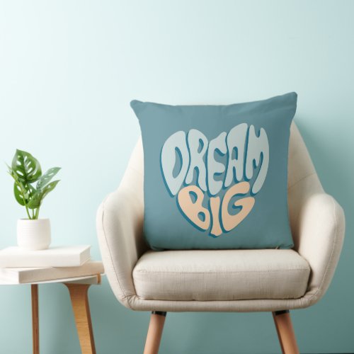 Dream Big Blue Heart of Success Throw Pillow