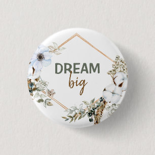Dream Big Boho Chic Pampas Grass Inspiring Quote  Button