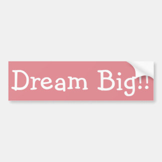 Dream Big! Bumper Sticker
