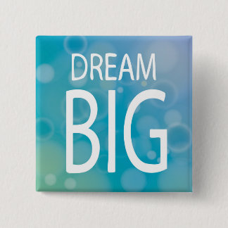 Dream Big Button
