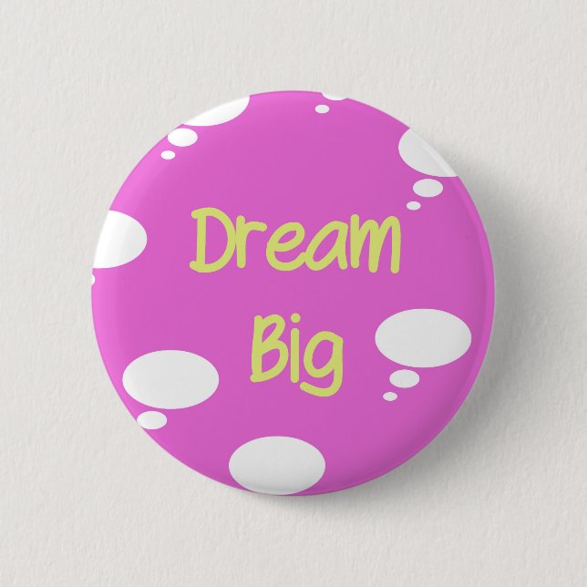 Dream Big Button (Front)