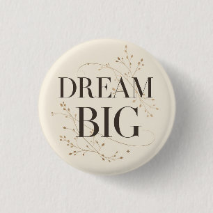 Dream Big Button