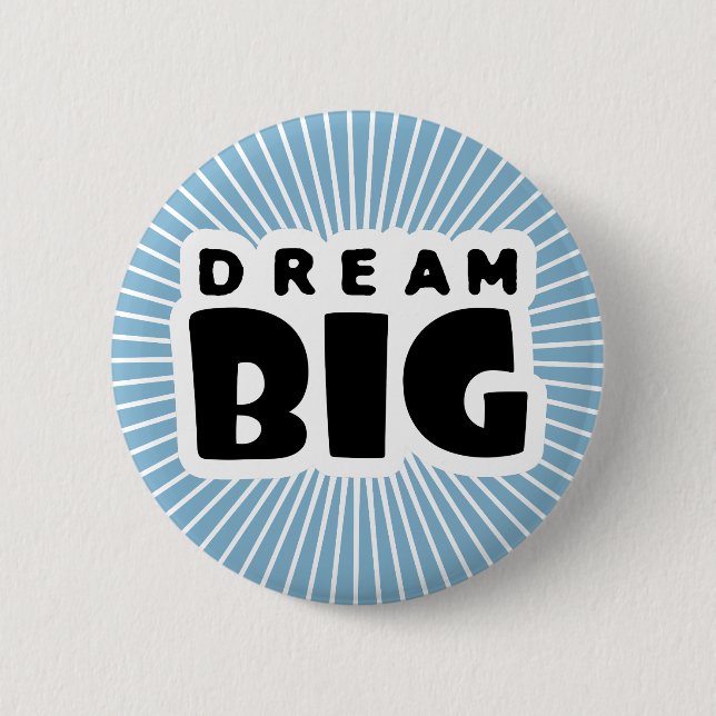 Dream Big Button (Front)