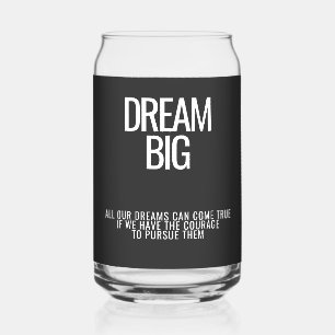 Dream Big Can Glass
