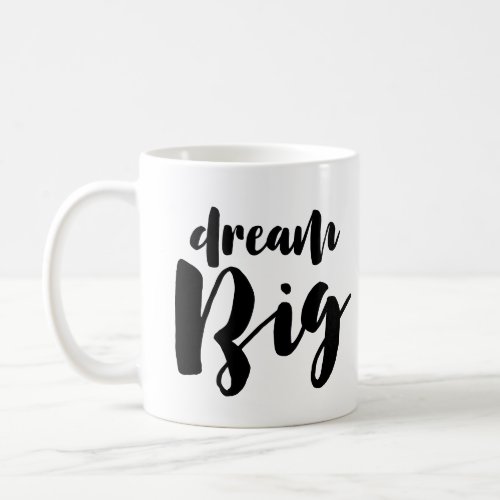 Dream big coffee mug