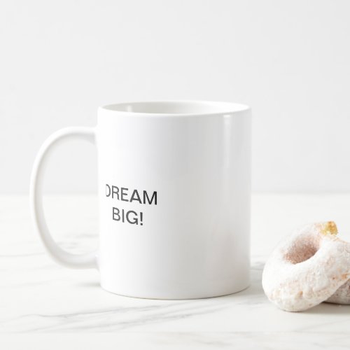 DREAM BIG COFFEE MUG