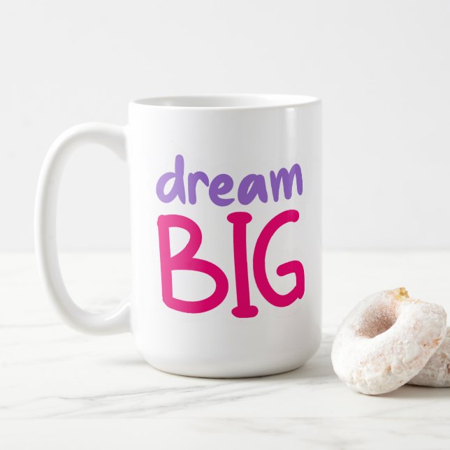 Dream Big 😁 coffee mug 15oz (With Donut)