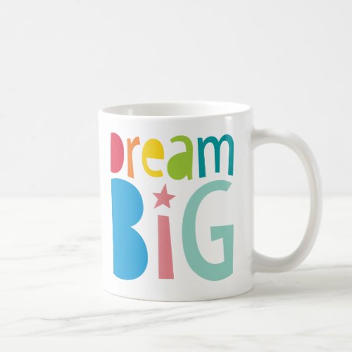 DREAM BIG colorful typography bold bright quote Coffee Mug