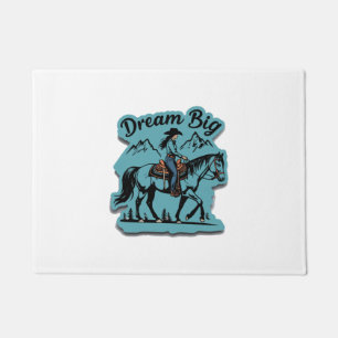 Dream Big- Cowgirl Riding Horse Doormat