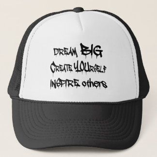 Dream Big Create Yourself Inspire Others- black Trucker Hat