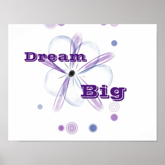 Dream Big Custom Flower Art Inspirational Poster (Front)