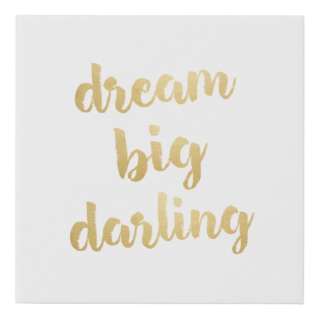 Dream Big Darling Gold Faux Canvas Print (Front)