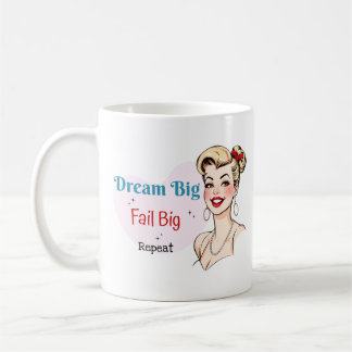 Dream Big Demotivational Funny Retro Pinup Coffee Mug