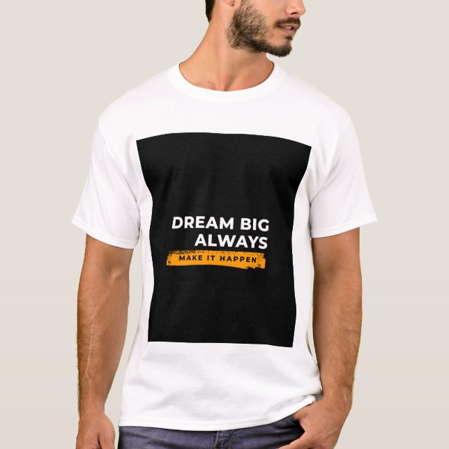 Dream Big design T-shirt (Front)