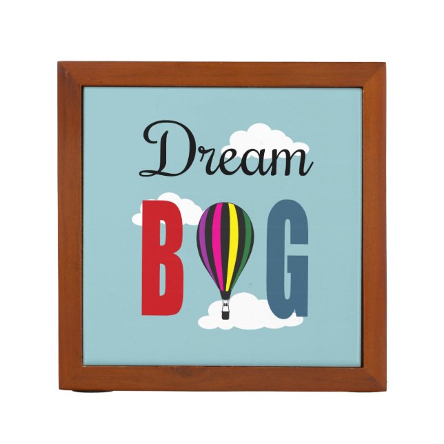 Dream big desk organizer (Front)