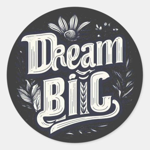 dream big flower classic round sticker