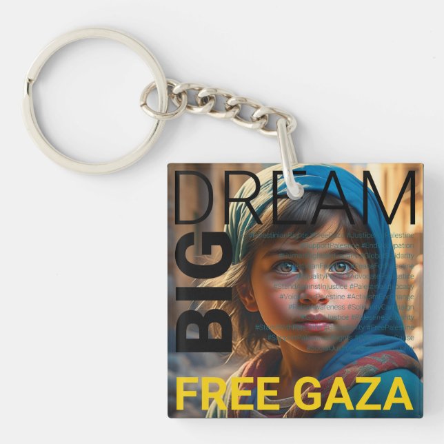 Dream Big, Free Gaza Acrylic Solidarity Keychain (Front)