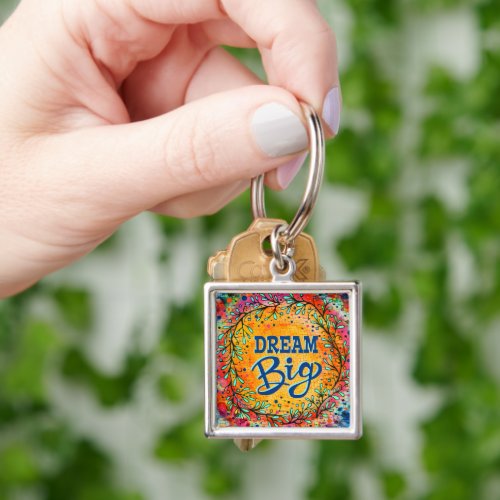 Dream Big Fun Colorful Inspirivity Keychain