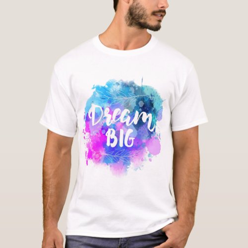 Dream Big Galaxy T_shirt 