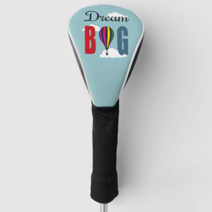 Dream big golf head cover