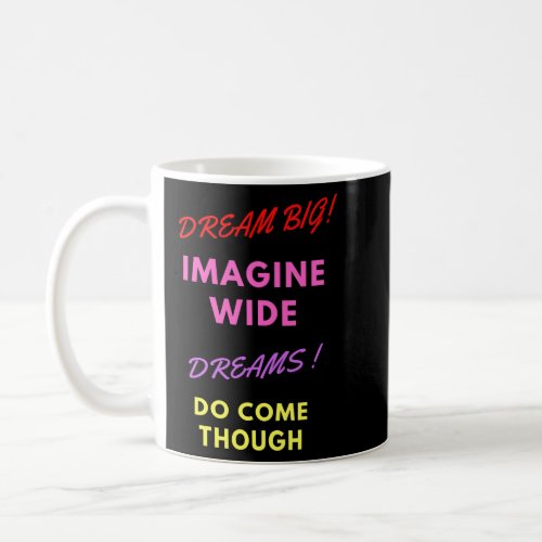 Dream big imagine wide motivational gift for teach coffee mug