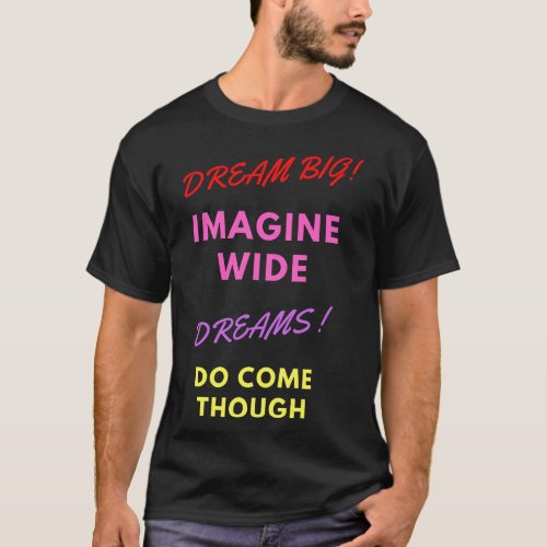 Dream big imagine wide motivational gift for teach T_Shirt