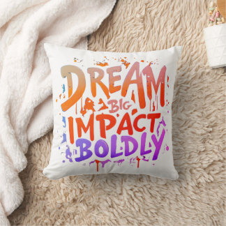 Dream Big Impact Boldly Throw Pillow
