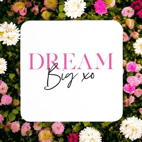 Dream Big Inspirational Motivational Beverage Coaster