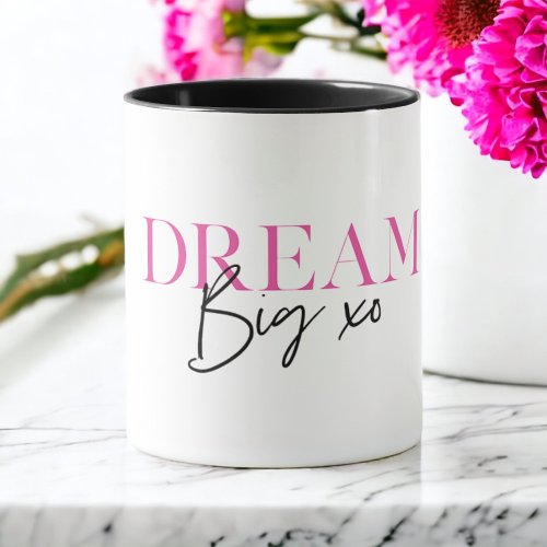 Dream Big Inspirational Motivational Mug