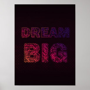 Dream Big – Inspirational Motivational Quote Poste Poster