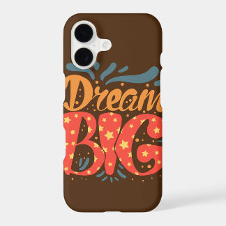 "Dream Big Inspirational Phone Cover" iPhone 17 Case
