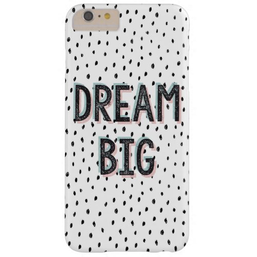 Dream Big Inspirational Quote Phone Case