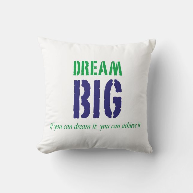Dream Big Inspirational Quote Typography Throw Pillow (Front)