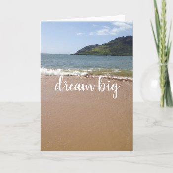 Dream Big Kauai Card by peacefuldreams at Zazzle