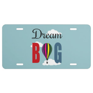 Dream big license plate