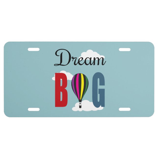 Dream big license plate (Front)