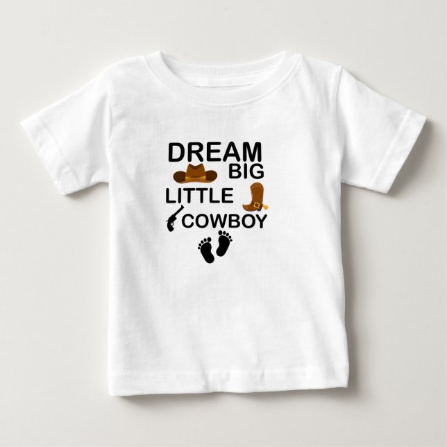 Dream Big Little Cowboy  Baby Boy Clothes Baby T-Shirt (Front)