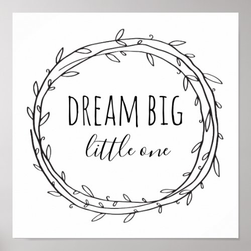 Dream big little one Black and white nursery Poster