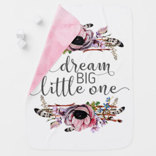 Dream Big Little One Boho Chic Floral Baby Girl Baby Blanket