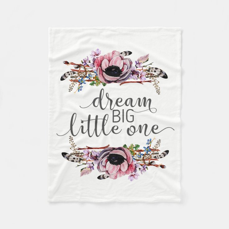 Dream Big Little One Boho Chic Floral Baby Girl Fleece Blanket Zazzle