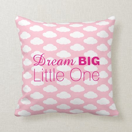 Dream Big Little One Clouds Pink Throw Pillow