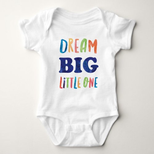 Dream Big Little One Colorful Watercolor Baby Bodysuit