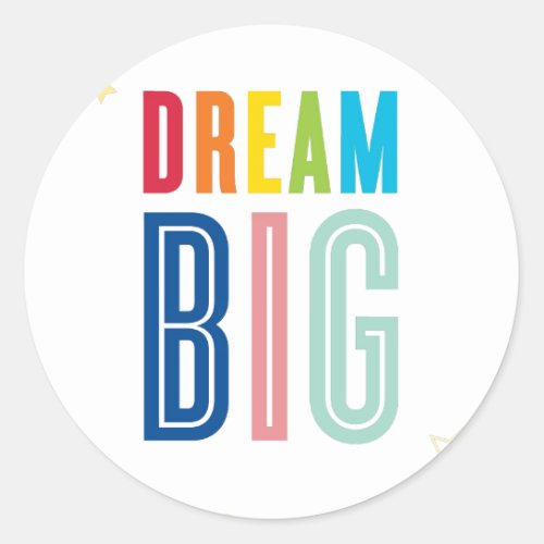 DREAM BIG LITTLE ONE cool typography bright colors Classic Round Sticker