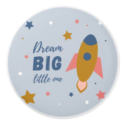 Dream Big Little One Cute Cartoon Space Rocket Ceramic Knob