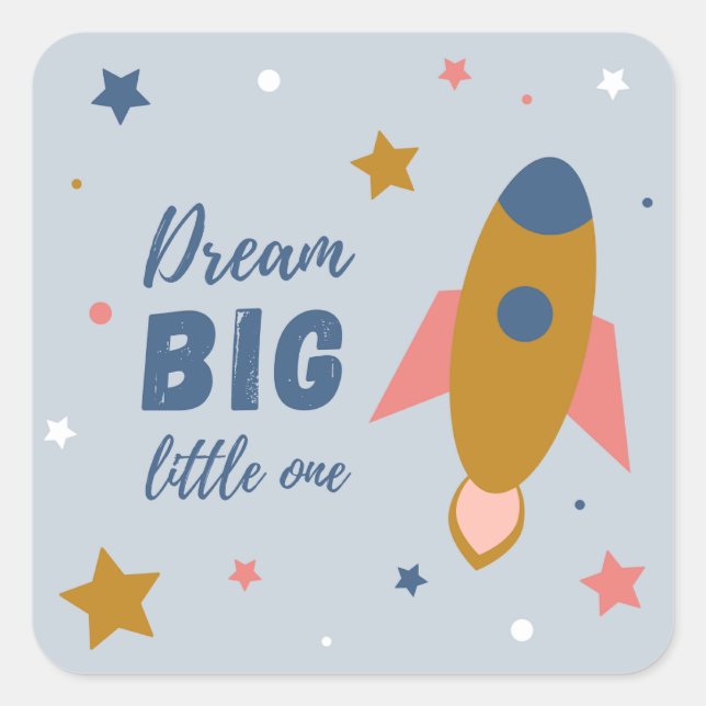 Dream Big Little One Cute Cartoon Space Rocket Square Sticker (Front)