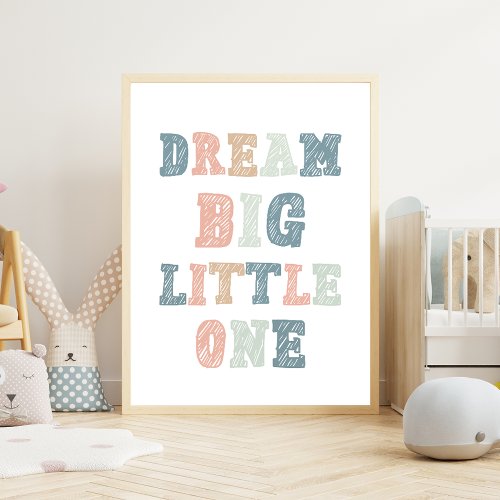 Dream Big Little One _ Educational Classroom Poster